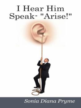 Paperback I Hear Him Speak - Arise! Book