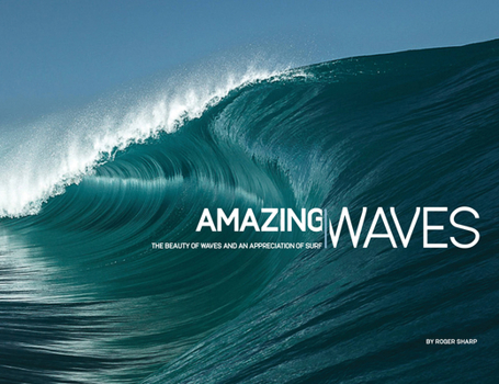 Hardcover Amazing Waves: The Beauty of Waves and an Appreciation of Surf Book