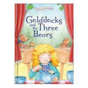 Hardcover Goldilocks and the Three Bears (My Favourite Fairytales) Book