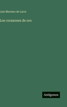 Hardcover Los corazones de oro [Spanish] Book