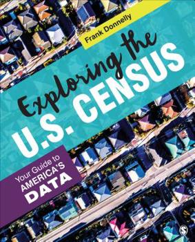 Paperback Exploring the U.S. Census: Your Guide to America's Data Book