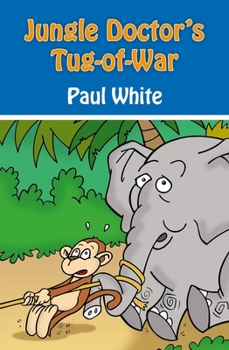 Jungle Doctor's Tug-Of-War - Book  of the Jungle Doctor's Fables