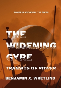 Hardcover The Widening Gyre: Transits of Power Book