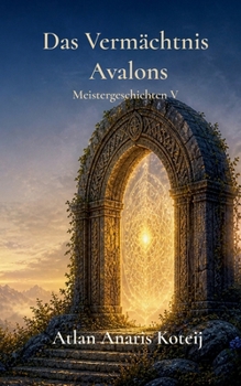 Das Vermächtnis Avalons: Meistergeschichten V (German Edition)