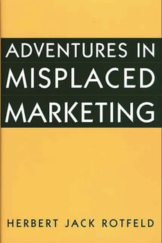 Hardcover Adventures in Misplaced Marketing Book