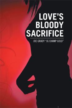 Love's Bloody Sacrifice