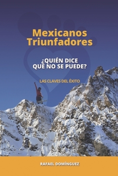 Paperback Mexicanos Triunfadores: ¿Quién dice que no se puede? [Spanish] Book