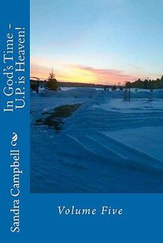 Paperback In God's Time - U.P. is Heaven: Volume Five Book