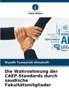 Die Wahrnehmung der CAEP-Standards durch saudische Fakultätsmitglieder (German Edition)