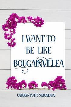 Paperback I Want to Be Like Bougainvillea Book