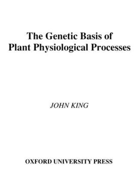 Hardcover The Genetic Basis of Plant Physiological Processes Book