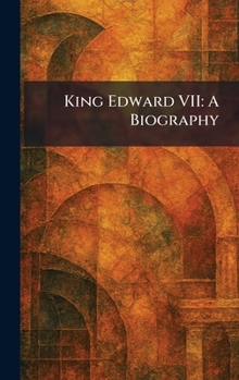 King Edward VII: A Biography
