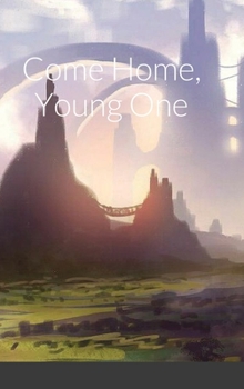 Hardcover Come Home, Young One Book