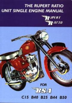 Paperback The Rupert Ratio Unit Single Engine Manual for BSA C15, B40, B25, B44, B50 Book