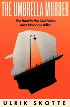 Hardcover The Umbrella Murder: The Hunt for the Cold War's Most Notorious Killer Book