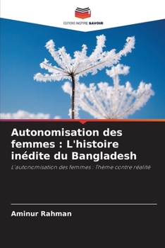 Paperback Autonomisation des femmes: L'histoire inédite du Bangladesh [French] Book