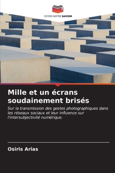 Paperback Mille et un écrans soudainement brisés [French] Book