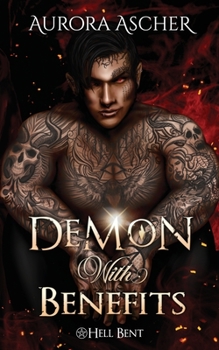Demon With Benefits - Book #3 of the Hell Bent