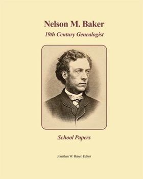 Paperback Nelson M. Baker: 19th Century Genealogist School Papers Book