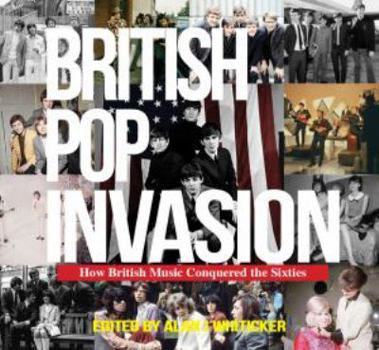 Hardcover British Pop Invasion: How British Music Conquered the Sixties Book