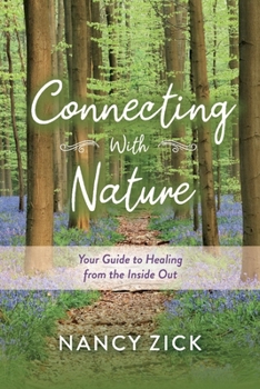 Paperback Connecting with Nature: Your Guide to Healing from the Inside Out Book