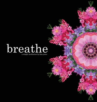 Hardcover breathe: a simple meditation Book