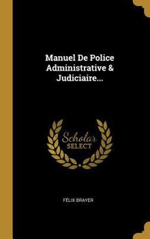 Hardcover Manuel De Police Administrative & Judiciaire... [French] Book