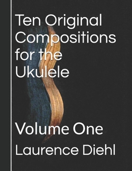 Paperback Ten Original Compositions for the Ukulele: Volume One Book