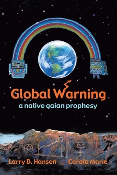 Global Warning: a native gaian prophesy