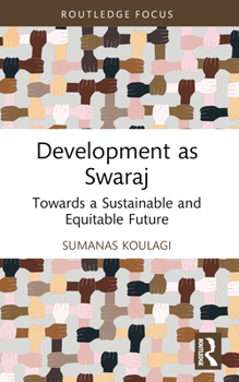 Paperback Development as Swaraj: Towards a Sustainable and Equitable Future Book