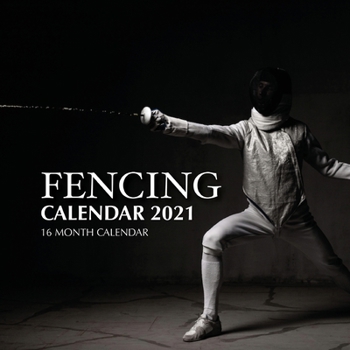 Paperback Fencing Calendar 2021: 16 Month Calendar Book