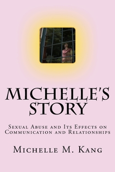 Paperback Michelle's Story: Sexual Abuse and Its Effects on Communication and Relationships Book