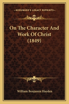 Paperback On The Character And Work Of Christ (1849) Book