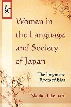 Paperback Women in the Language and Society of Japan: The Linguistic Roots of Bias Book