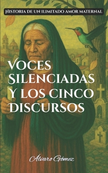 Paperback Voces silenciadas y los cinco discursos [Spanish] Book