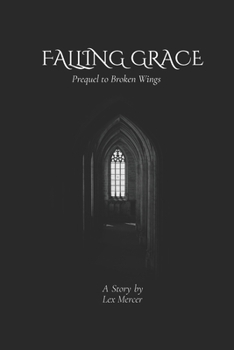 Paperback Falling Grace: Prequel to Broken Wings Book