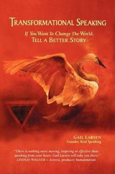 Paperback Transformational Speaking: If You Want to Change the World, Tell a Better Story Book