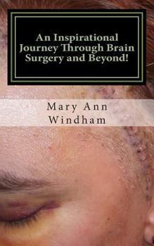 Paperback An Inspirational Journey Through Brain Surgery and Beyond! Book