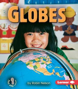 Globes (First Step Nonfiction. Geography) - Book  of the Geography
