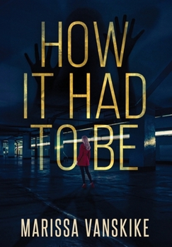 Hardcover How It Had To Be (How It Had To Be, #1) Book