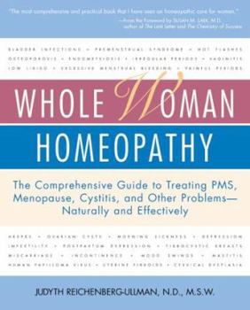 Paperback Whole Woman Homeopathy: The Comprehensive Guide to Treating PMS, Menopause, Cystitis, and Other Problems Book