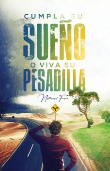 Paperback Cumpla Su Sueño O Viva Su Pesadilla [Spanish] Book