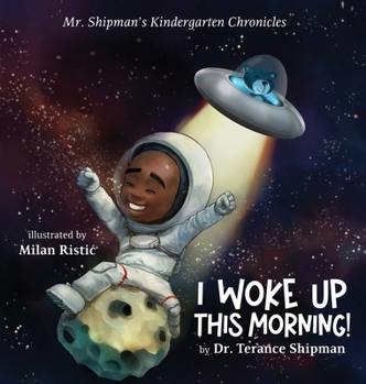 Hardcover Mr. Shipman's Kindergarten Chronicles I Woke UP Book