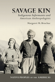 Paperback Savage Kin: Indigenous Informants and American Anthropologists Book