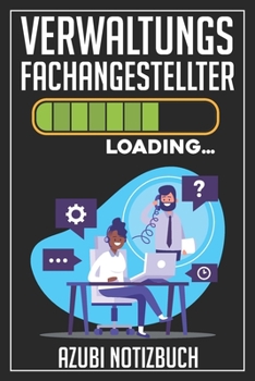 Verwaltungsfachangestellter Loading… Azubi Notizbuch: 120 Seiten Kariert im Format A5 (6x9 Zoll) mit Soft Cover Glänzend. (German Edition)