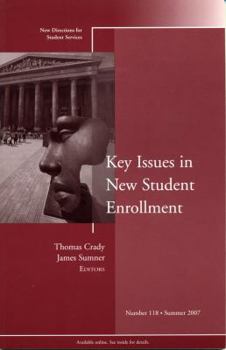 Paperback Key Issues in New Student Enrollment: New Directions for Student Services, Number 118 Book