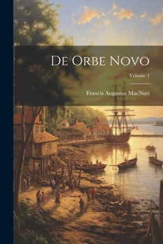 Paperback De Orbe Novo; Volume 1 Book