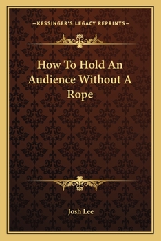 Paperback How To Hold An Audience Without A Rope Book