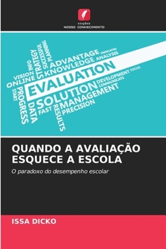 Quando a Avaliação Esquece a Escola (Portuguese Edition)
