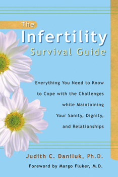 Paperback The Infertility Survival Guide: Everything You Need to Know to Cope with the Challenges While Maintaining Your Sanity, Dignity, and Relationships Book